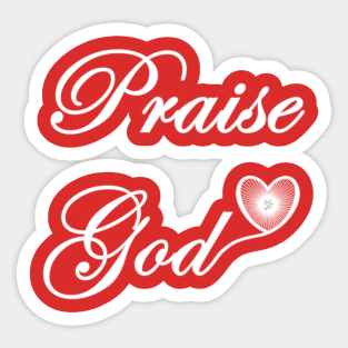 Praise God Over the Heart and on the Back or Just Over the Heart Sticker